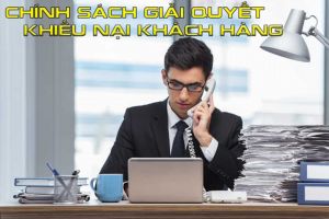 Chính sách giải quyết khiếu nại khách hàng